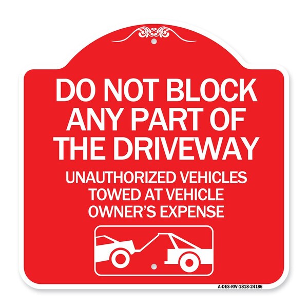 Signmission Do Not Block ANY Part of the Driveway Unauthorized Vehicles Towed at Owner Expense, RW-1818-24186 A-DES-RW-1818-24186 - main